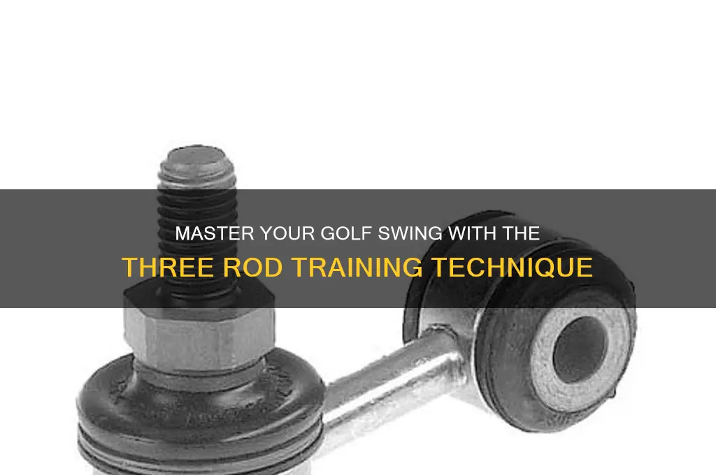 what is the golf training technique with the three rods