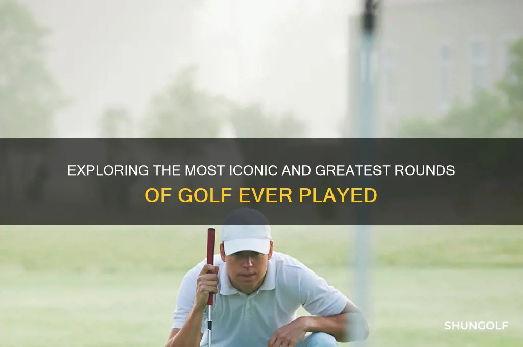 what is the greatest rounds of golf