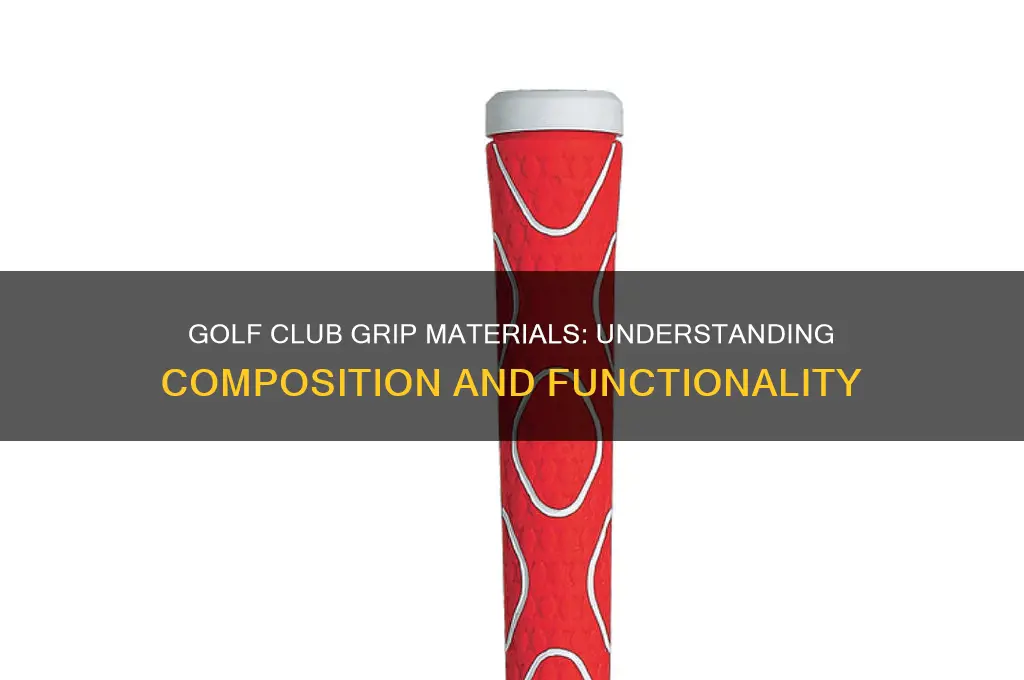 what is the grip of a golf club made of