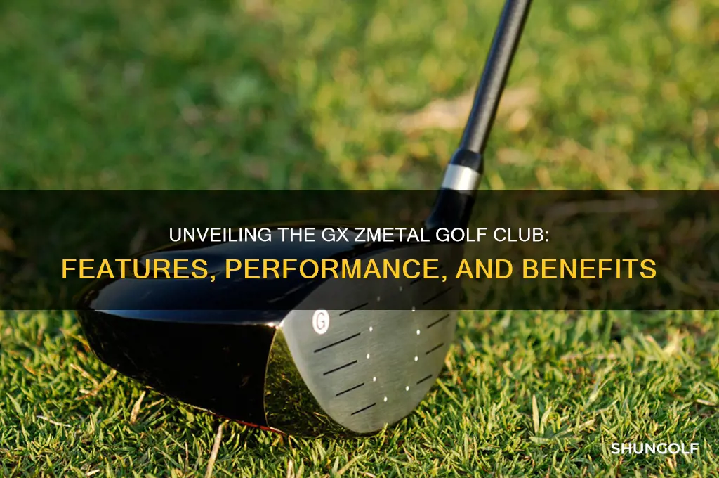 what is the gx zmetal golf club