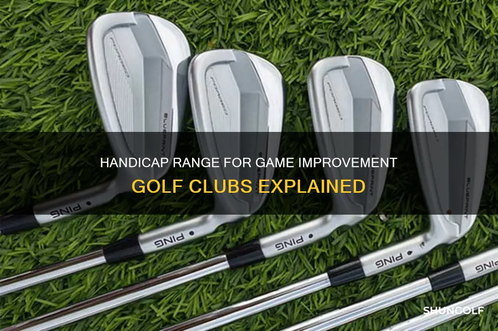 what is the handicap range for game improvemnet golf clubs