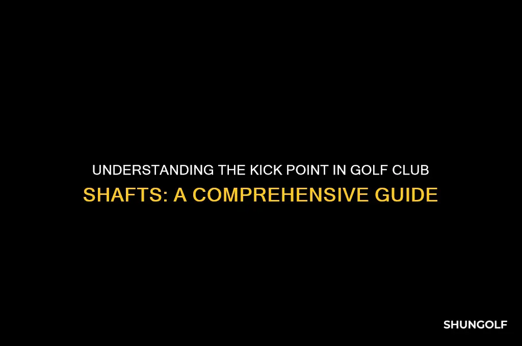 what is the kick point in a golf club shaft