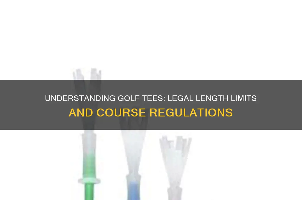 what is the legal limit on golf tees