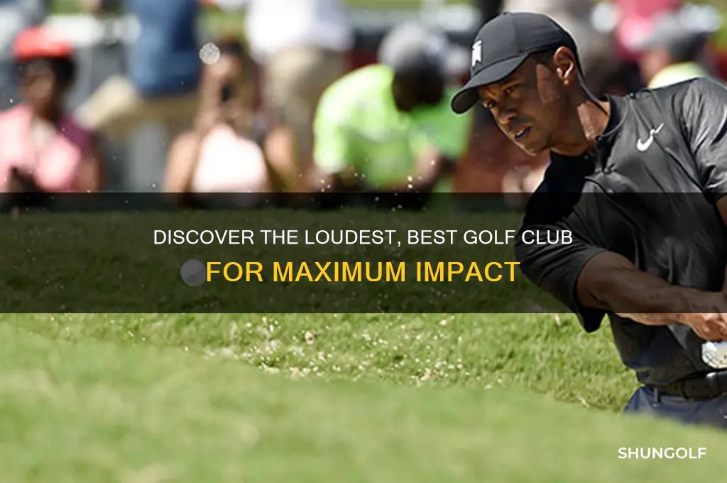 what is the loudest best golf club