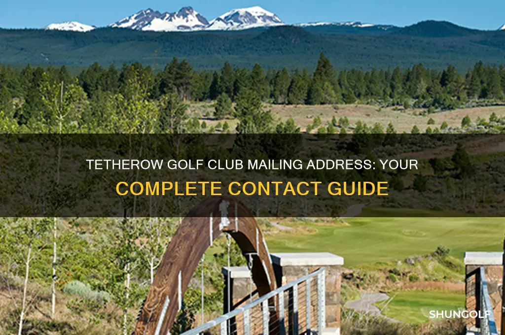 what is the mailinaddress for tetherow golf club