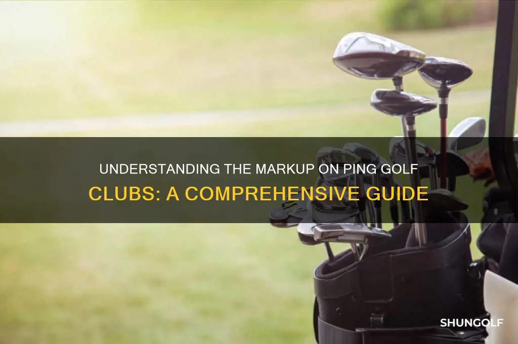 what is the markup on ping golf clubs