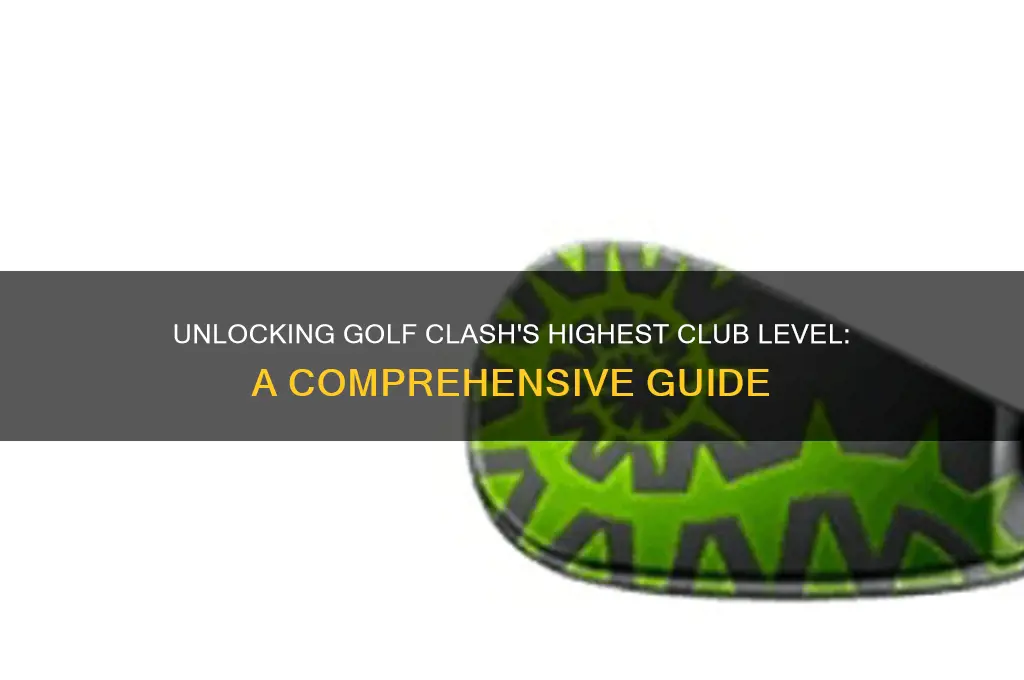 what is the max club level in golf clash