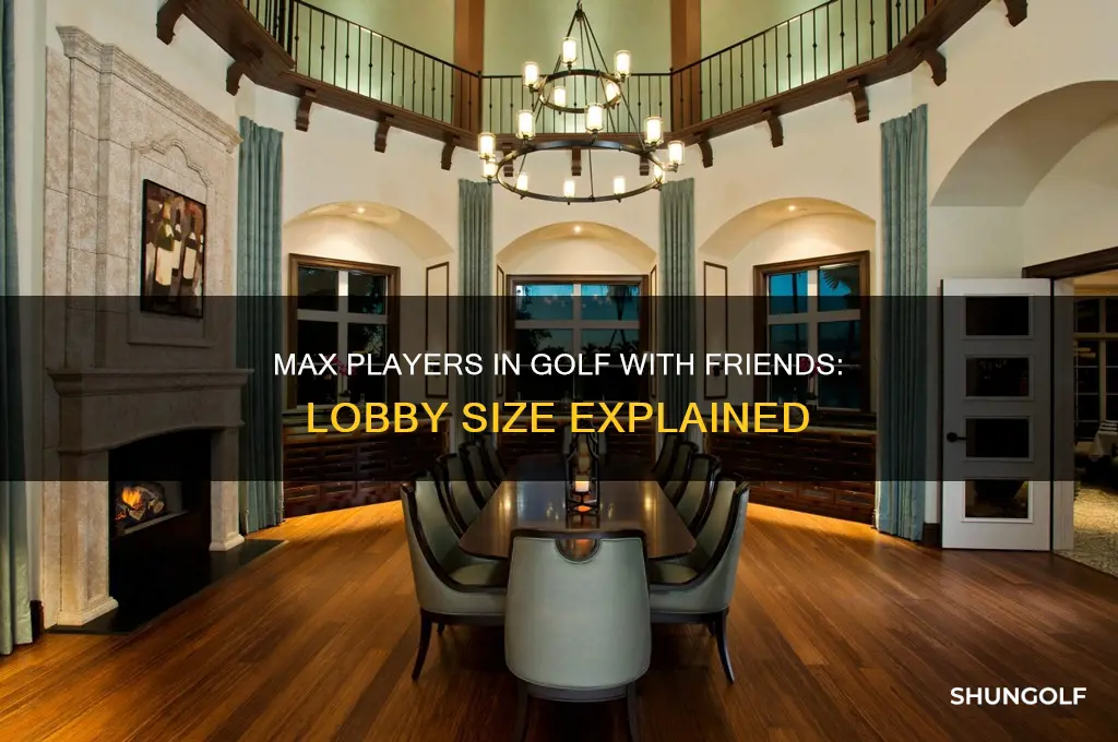 what is the max lobby size for golf with friends