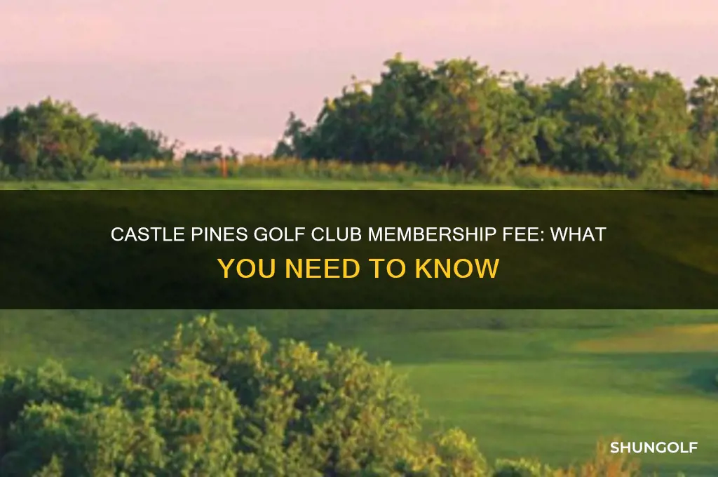 what is the membership fee of castle pines golf club