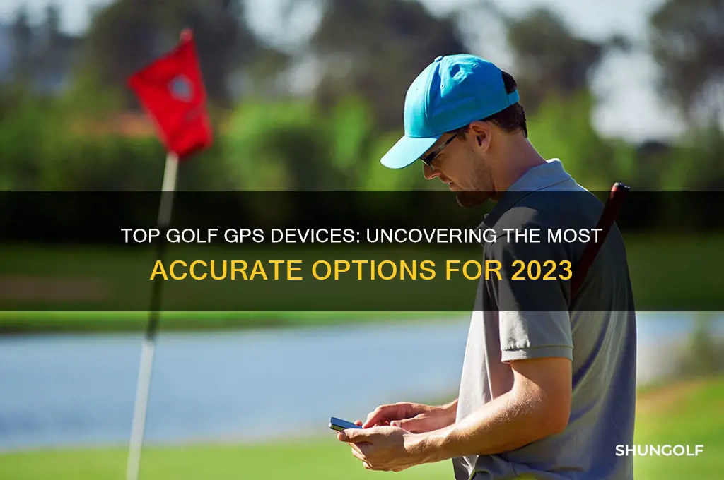 what is the most accurate golf gps