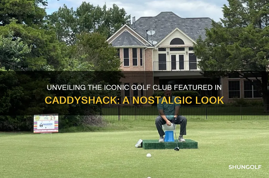 what is the name of the golf club in caddyshack