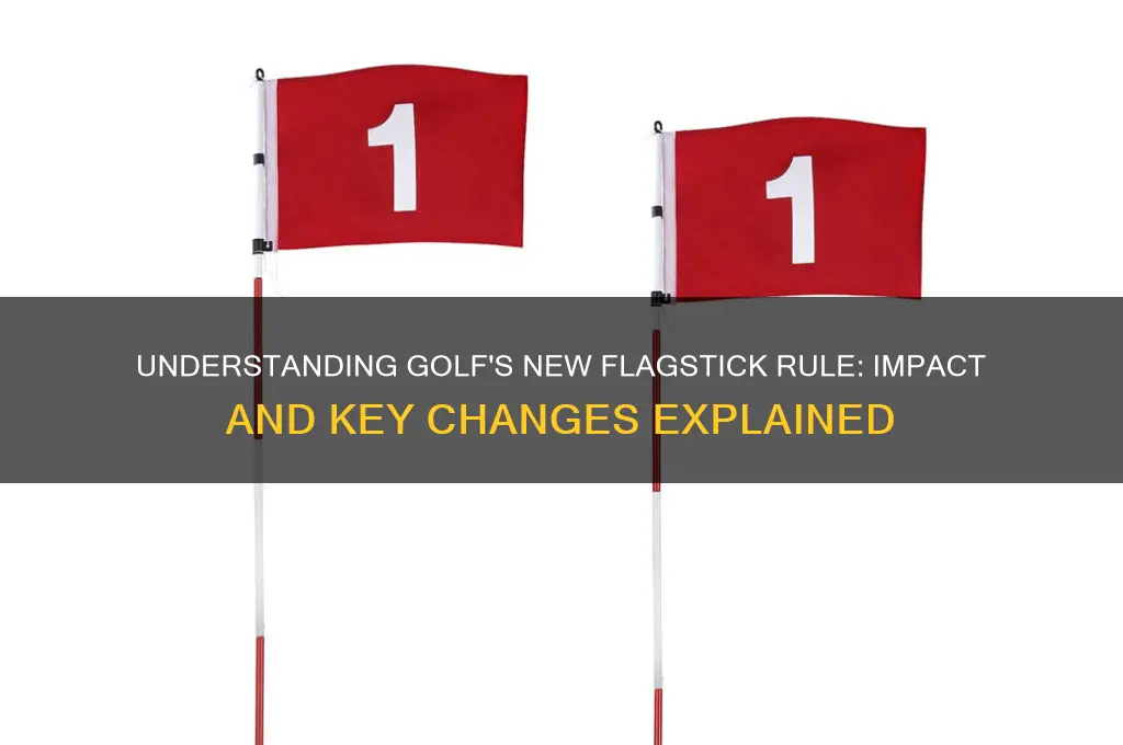 what is the new flagstick rule in golf