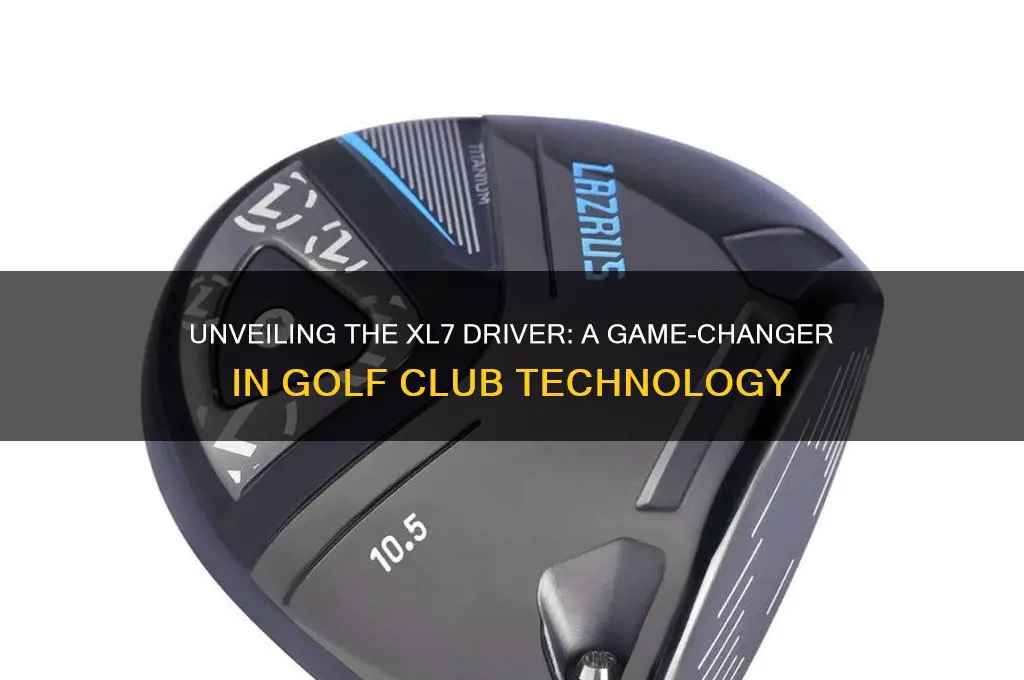 what is the new golf club the xl7 driver