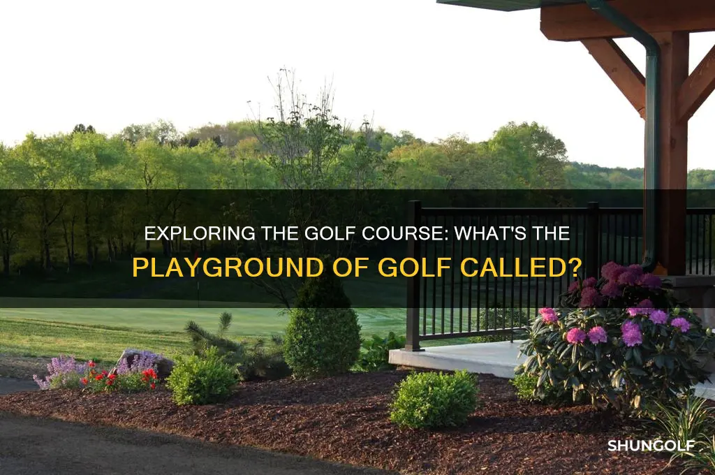what is the playground of golf called