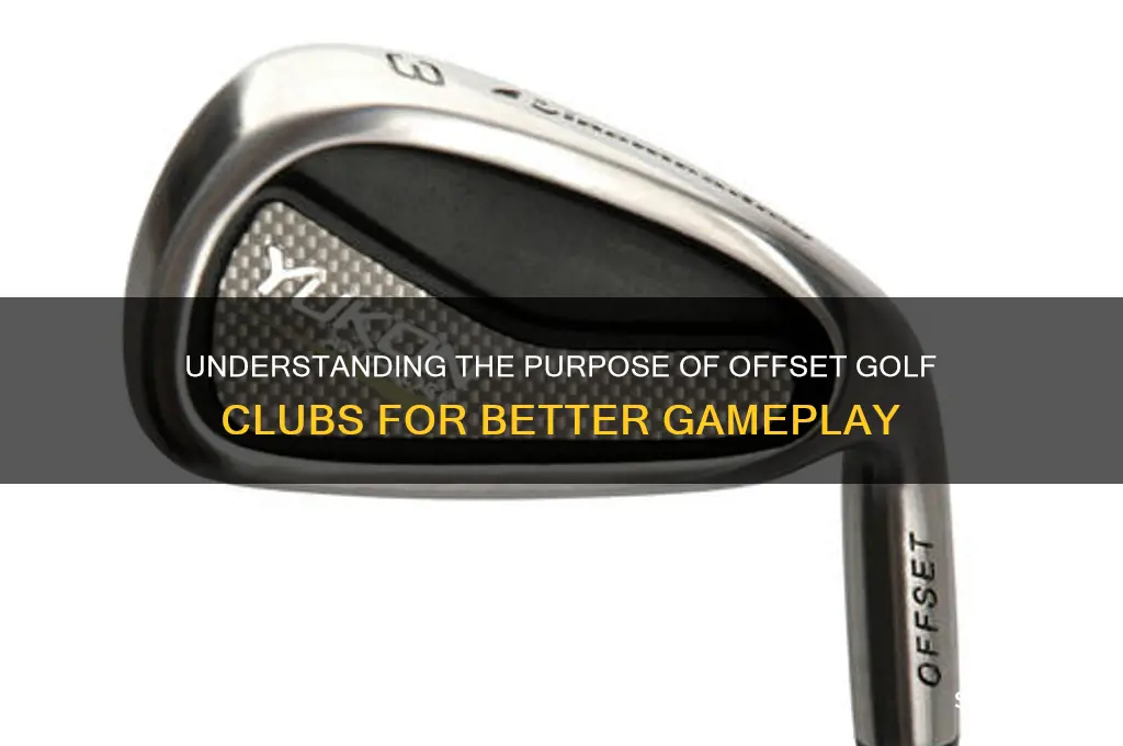 what is the purpose of offset golf clubs