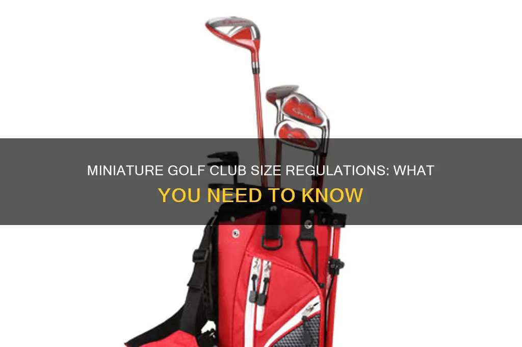 what is the regulation size for miniature golf clubs