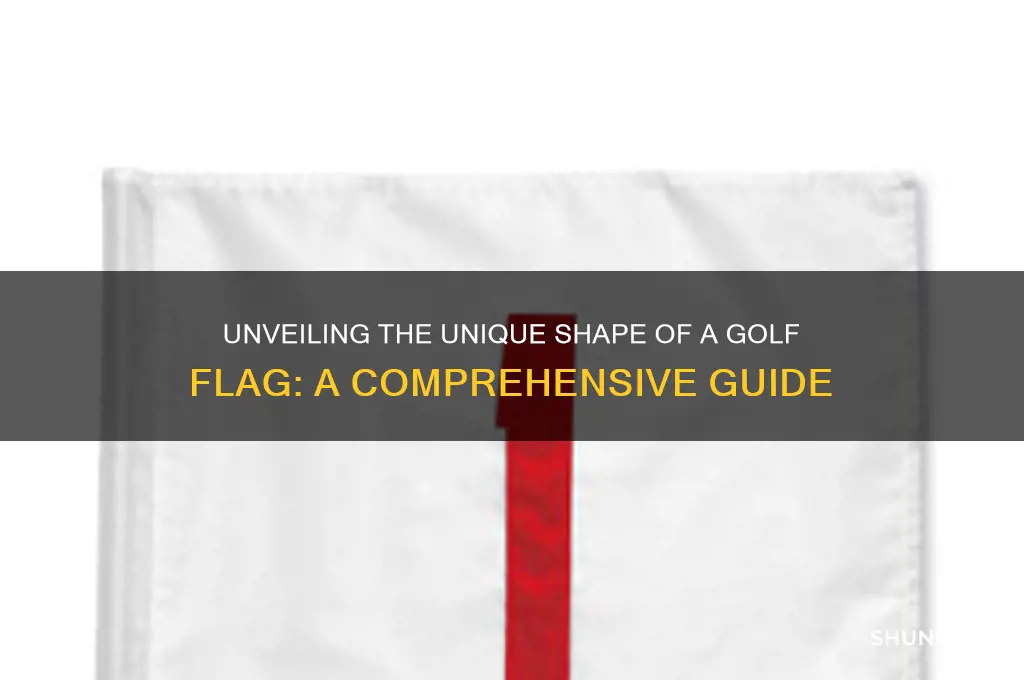 what is the shape of a golf flag