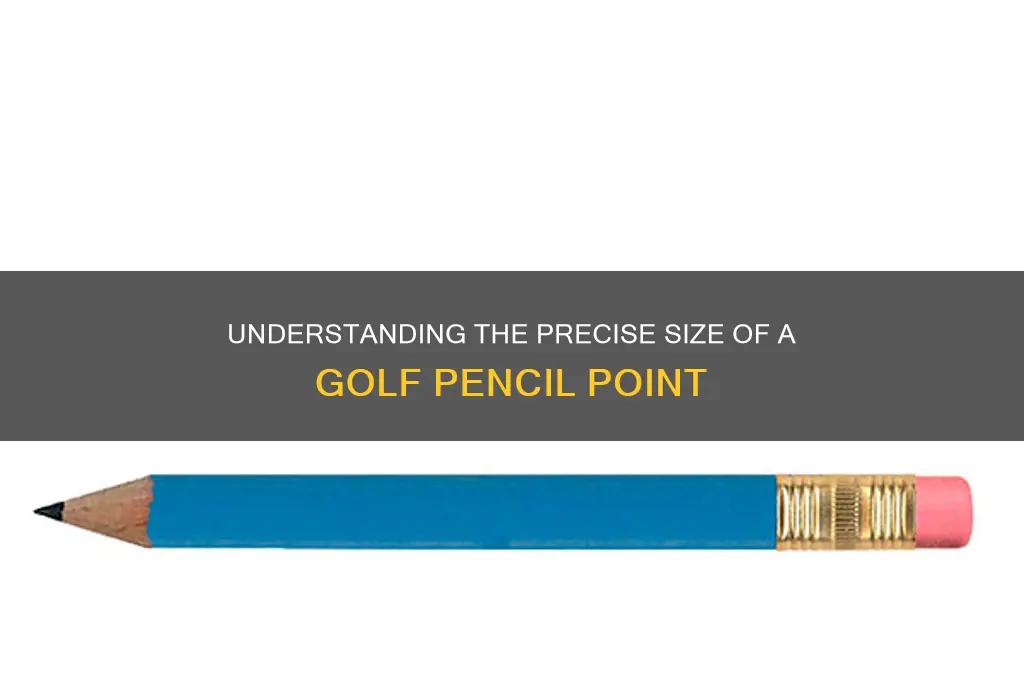 what is the size of a golf pencil point