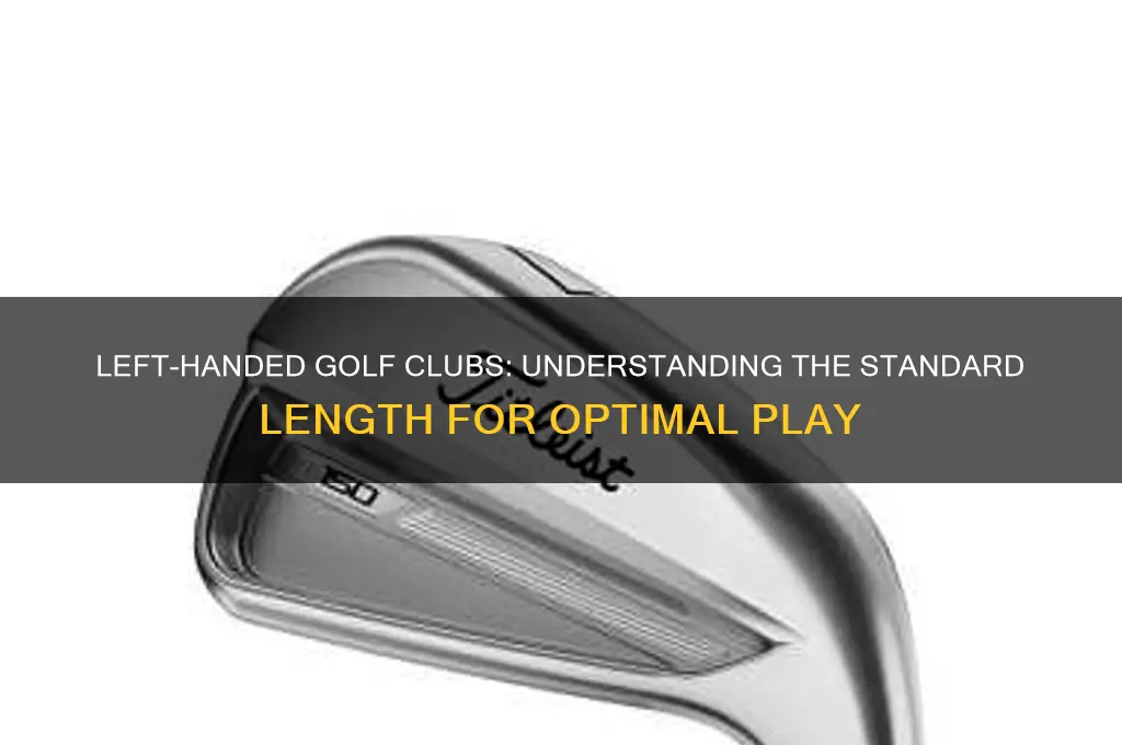 what is the standard length for left handed golf clubs