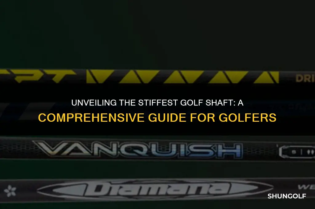 what is the stiffest golf shaft