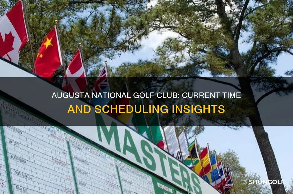 what is the time at augusta national golf club