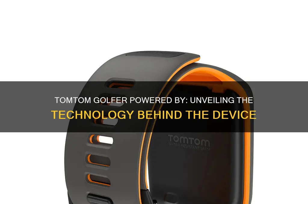 what is the tomtom golfer powered by