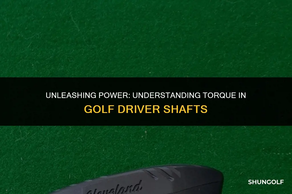 what is torque in a golf driver shaft