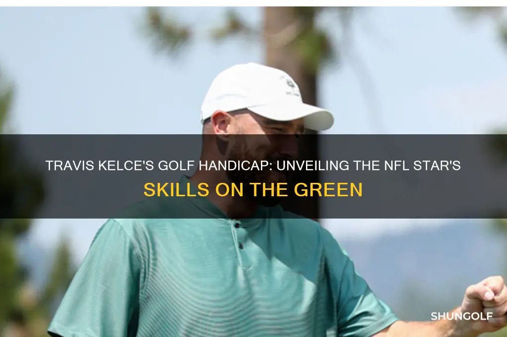 what is travis kelce golf handicap