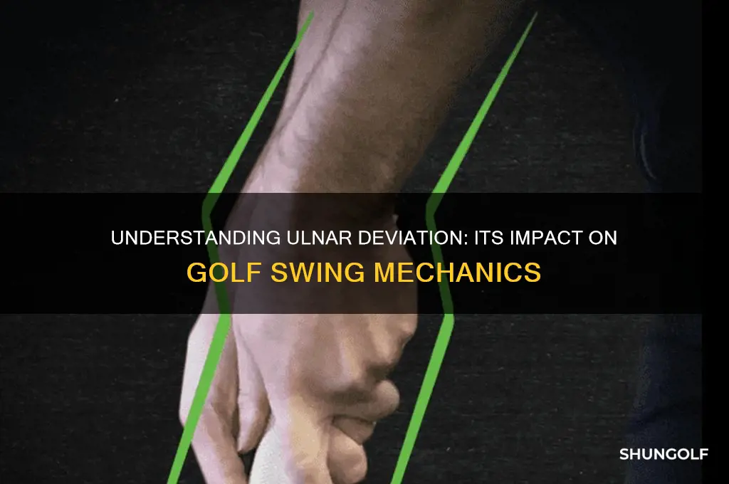 what is ulnar deviation in golf terms