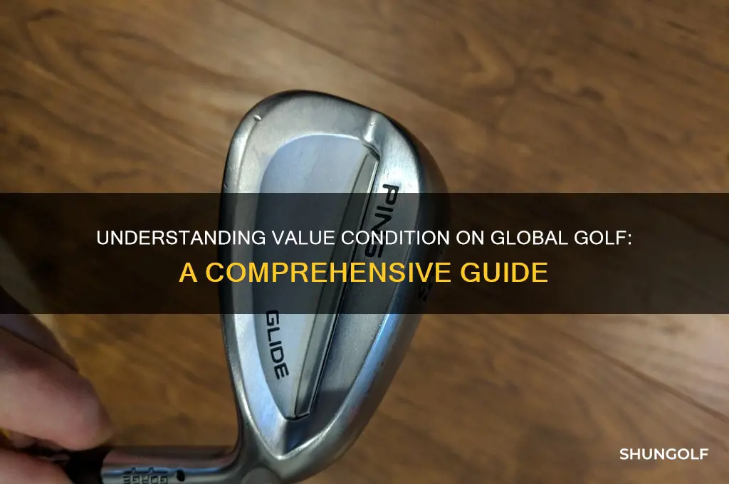 what is value condition on global golf