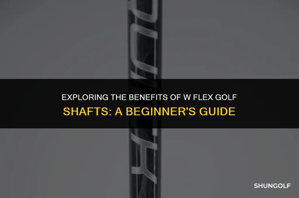 what is w flex golf shaft