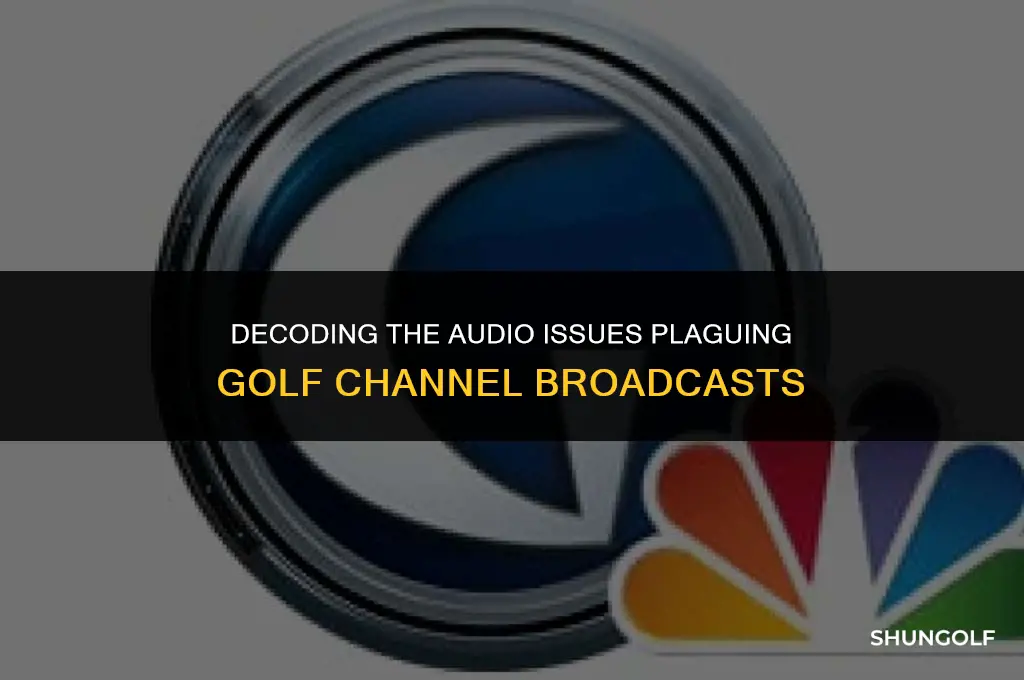 what is wrong with golf channel audio