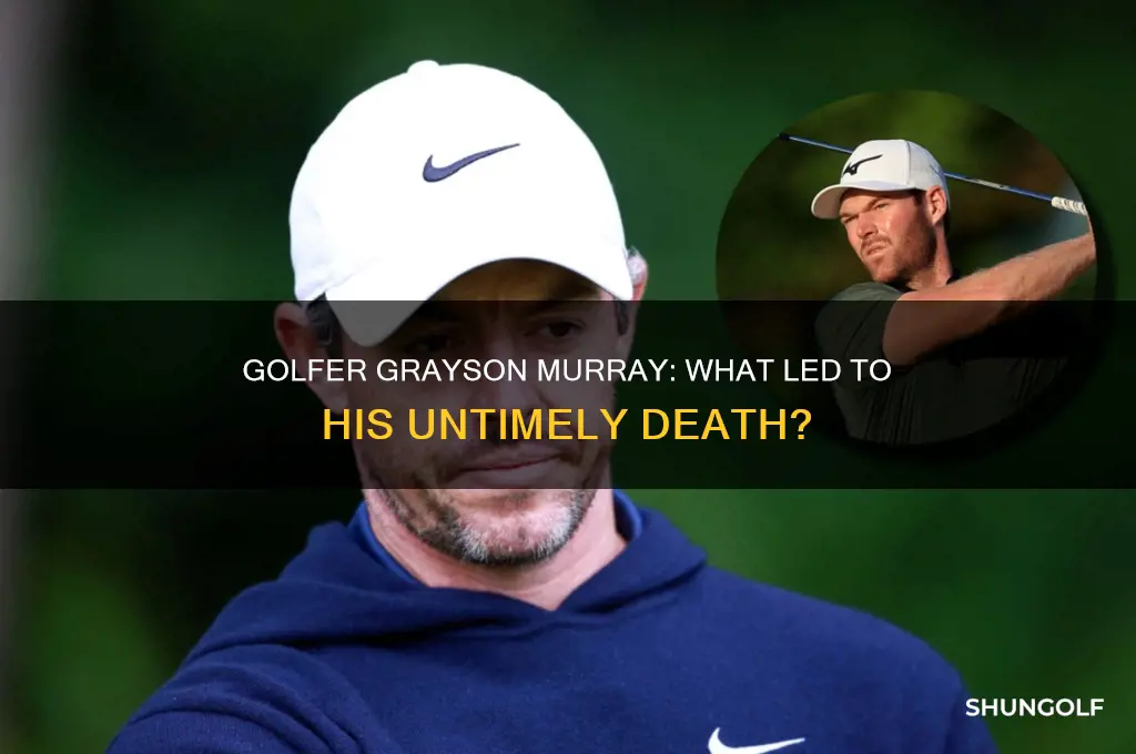 what killed golfer grayson murray