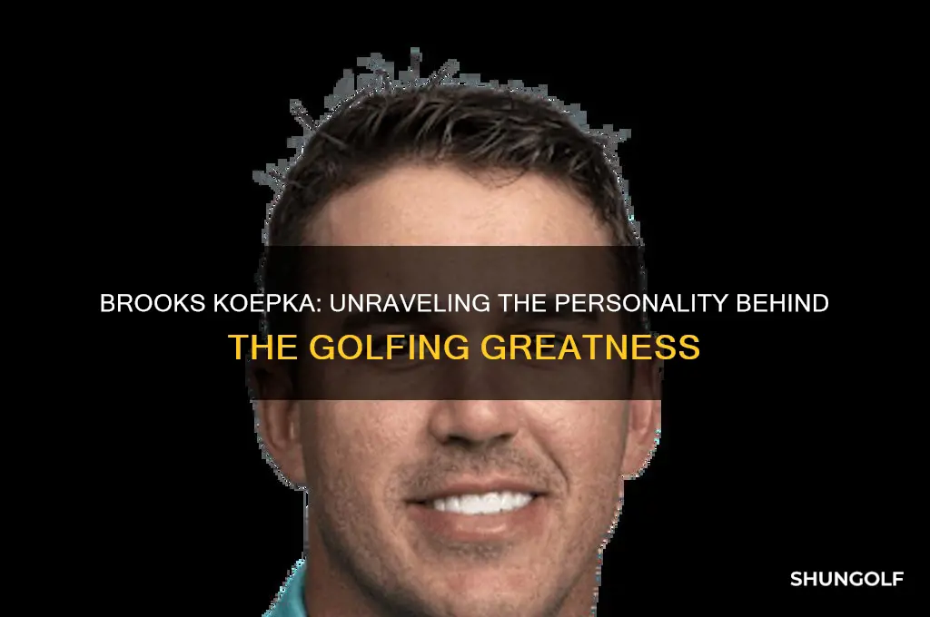what kind of a person is golfer brooks koepka