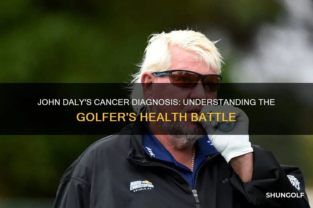 what kind of cancer does golfer john daly have