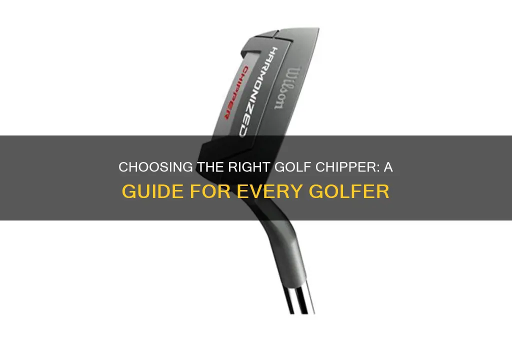 what kind of golf chipper do i need