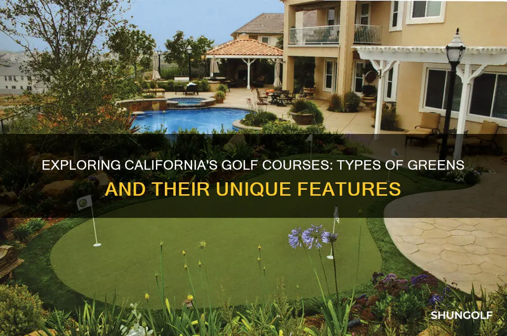 what kind of greens in california golf