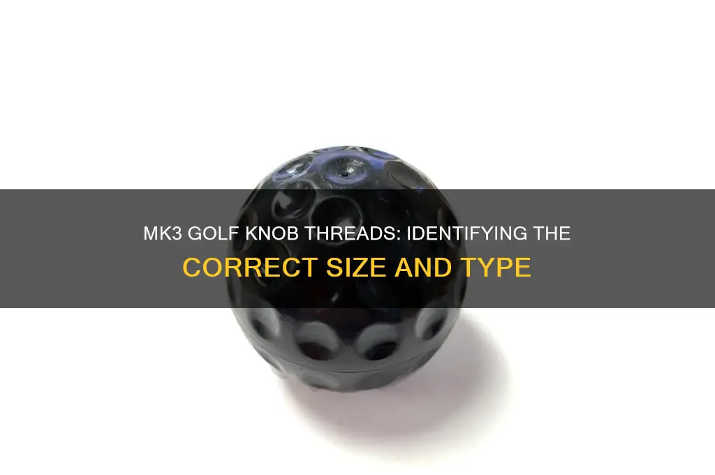 what knob threads does a mk3 golf have
