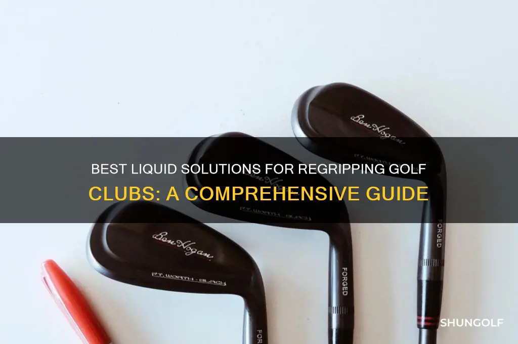 what liquid do you use to regrip golf clubs