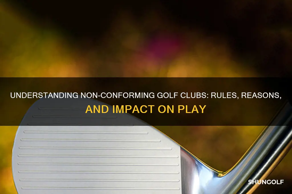 what makes a golf club non conforming