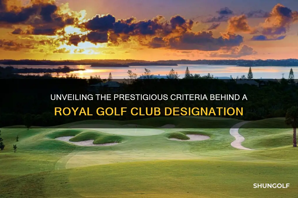 what makes a golf club royal