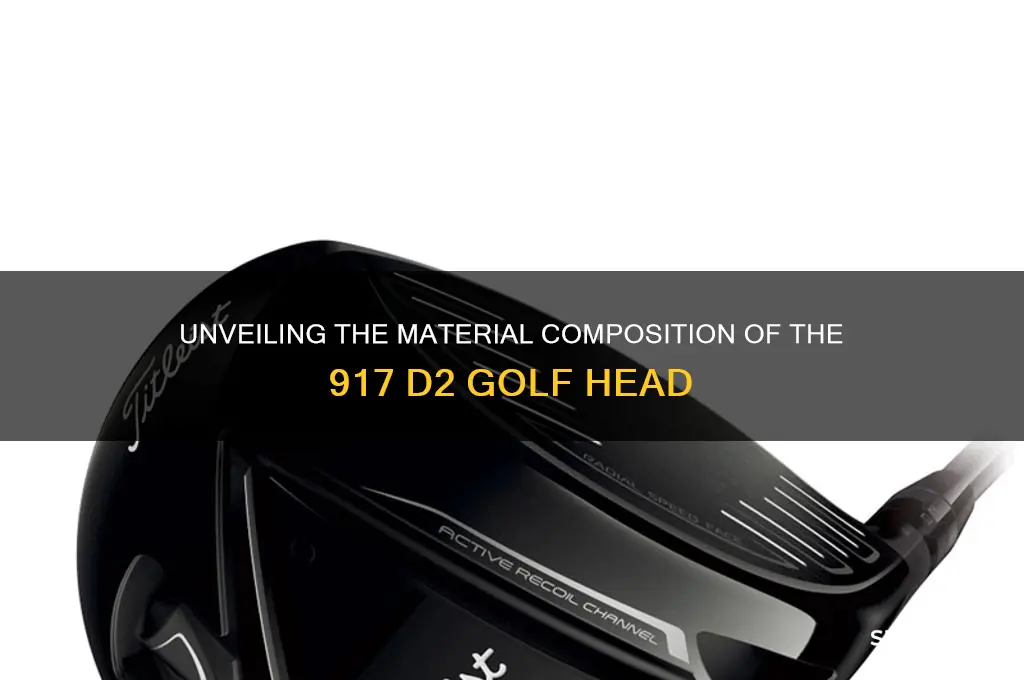 what material is the 917 d2 golf head made of