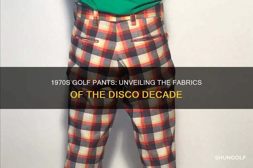 what material were golf pants made of in the 1970s