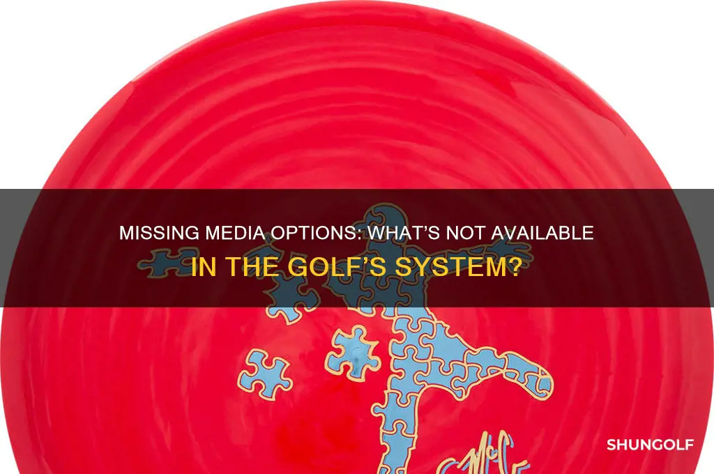 what media system is not available on the golf