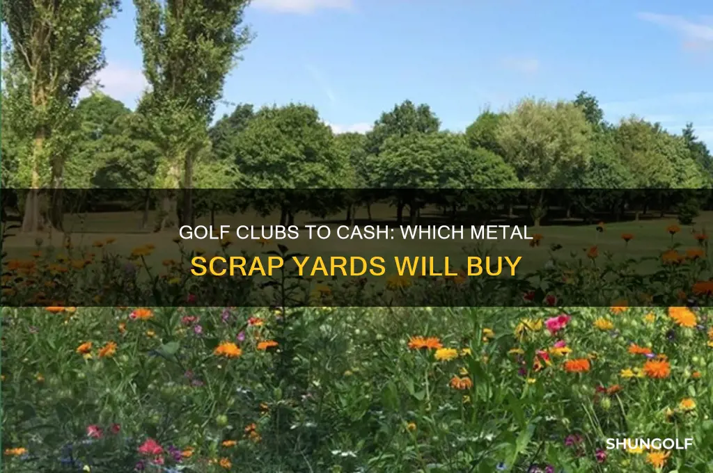 what metal scrap will yards pay for golf clubs