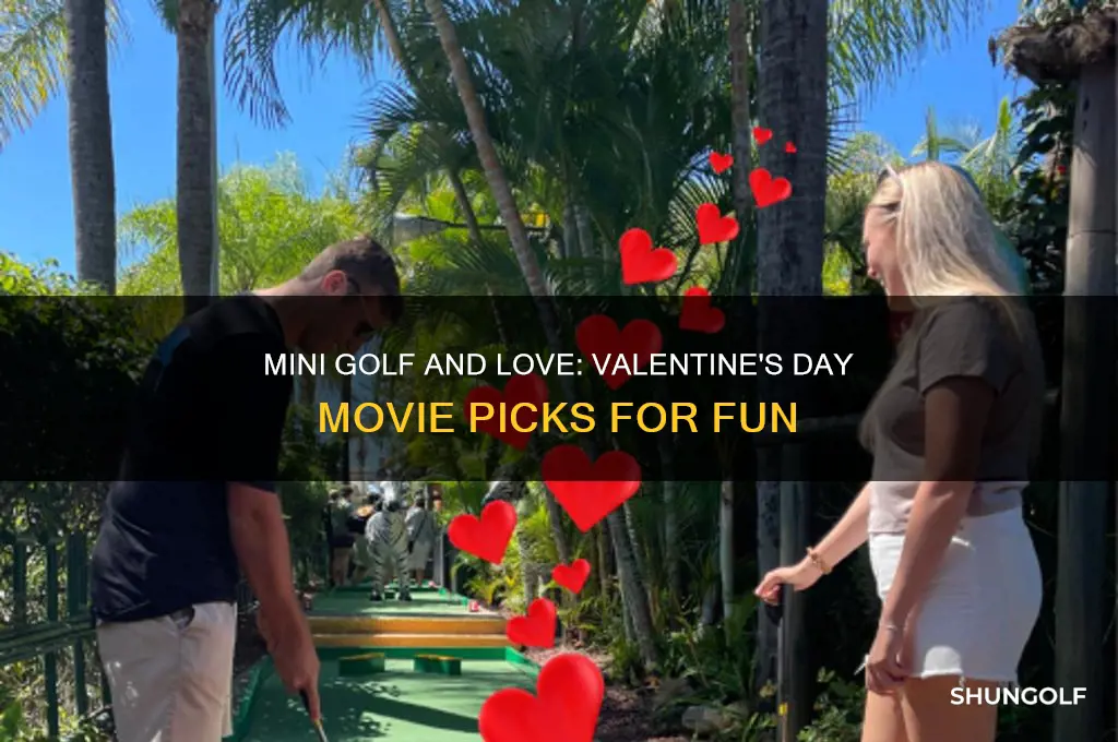 what movies talking about mini golf on valentine