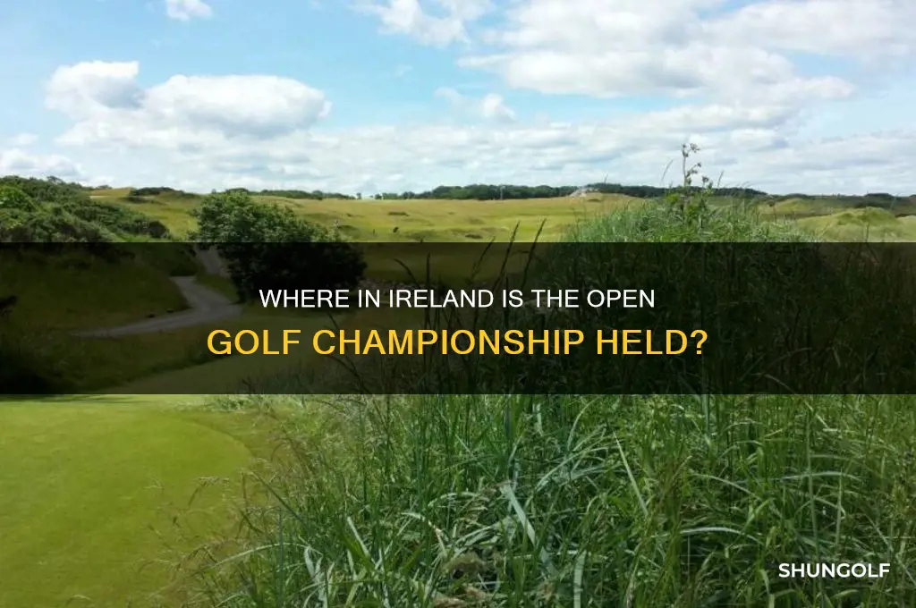 what part of ireland is the open golf in