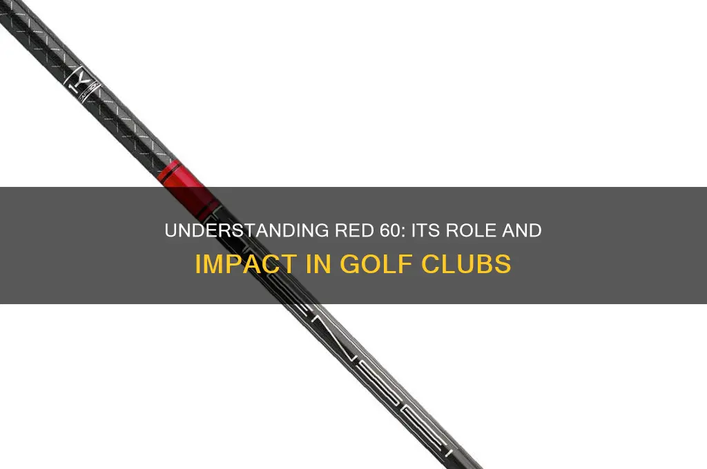what red 60 mean in golf clubs