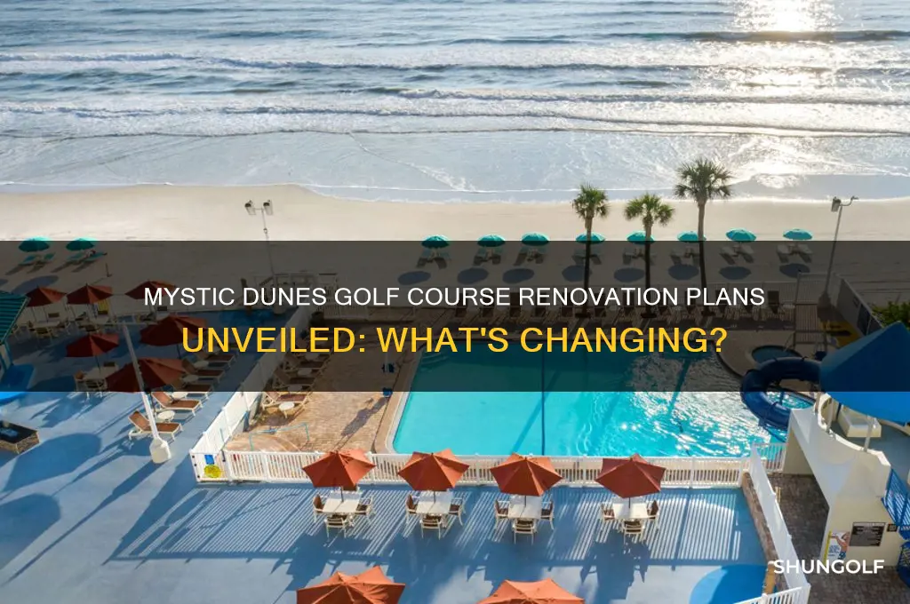 what renovation is planned for mystic dunes golf