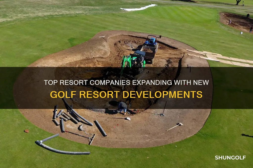 what resort companies are building golf resorts